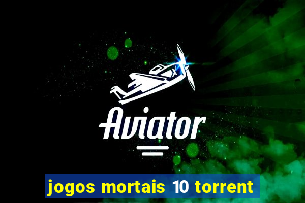 jogos mortais 10 torrent